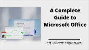 Microsoft Office: A Complete Guide - TechLogical